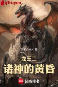 Long Vương nhị: Chư thần hoàng hôn
