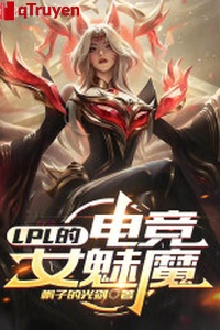LPL điện cạnh nữ mị ma