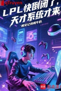 LPL mau đóng cửa, thiên tài hệ thống mới đến
