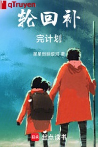 Luân hồi bổ xong kế hoạch