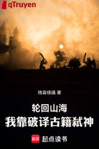 Luân hồi sơn hải: Ta dựa phá dịch sách cổ thí thần