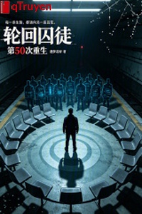 Luân hồi tù nhân: Đệ 50 thứ trọng sinh