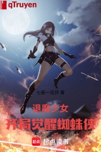 Lui ma thiếu nữ: Khai cục thức tỉnh Spider Man