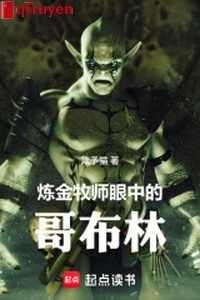 Luyện kim mục sư trong mắt Goblin