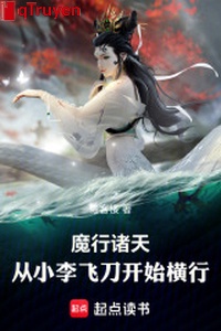 Ma họa chư thiên: Từ Tiểu Lý Phi Đao bắt đầu hoành hành