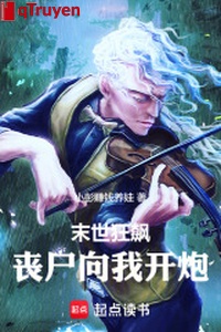 Mạt thế bão táp: Tang thi hướng ta nã pháo