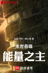 Mạt thế cắn nuốt: Năng lượng chi chủ