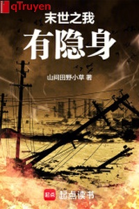 Mạt thế chi ta có ẩn thân