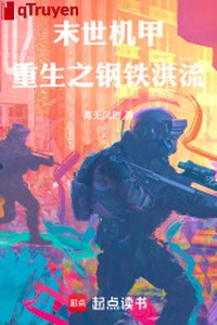 Mạt thế cơ giáp: Trọng sinh chi sắt thép nước lũ