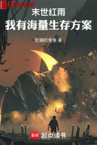 Mạt thế hồng vũ, ta có rộng lượng sinh tồn phương án