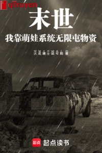 Mạt thế ta dựa manh oa hệ thống vô hạn truân vật tư