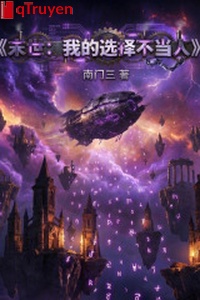 Mạt thế: Ta lựa chọn không lo người