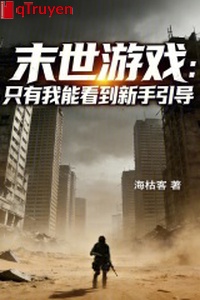 Mạt thế trò chơi: Chỉ có ta có thể nhìn đến tay mới dẫn đường