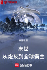 Mạt thế: Từ pháo hôi đến toàn cầu bá chủ