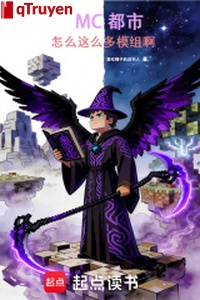 MC đô thị: Như thế nào nhiều như vậy mô tổ a