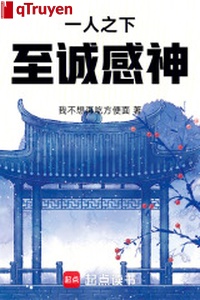 Một người dưới: Thành tâm thành ý cảm thần