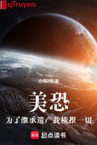 Mỹ khủng: Vì kế thừa di sản, ta hoành đẩy hết thảy