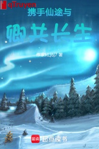 Nắm tay tiên đồ cùng khanh cộng trường sinh