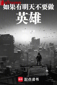 Nếu có ngày mai, không cần làm anh hùng