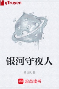 Ngân hà gác đêm người