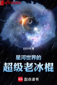 Ngân hà thế giới siêu cấp lão băng côn