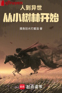 Người đến dị thế, từ nhỏ rừng cây bắt đầu!