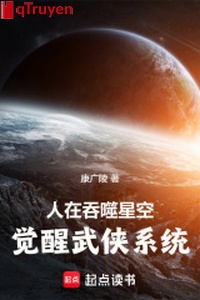 Người ở cắn nuốt sao trời, thức tỉnh võ hiệp hệ thống