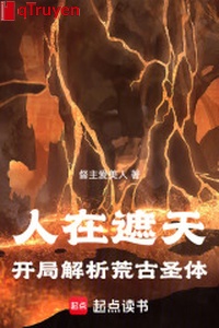 Người ở che trời: Khai cục phân tích hoang cổ thánh thể