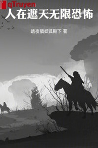 Người ở che trời, vô hạn khủng bố