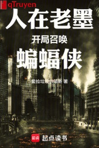 Người ở lão mặc: Khai cục triệu hoán Batman