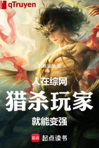 Người ở tổng võng, săn giết người chơi là có thể biến cường