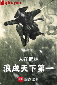 Người ở võ lâm, lãng thành thiên hạ đệ nhất