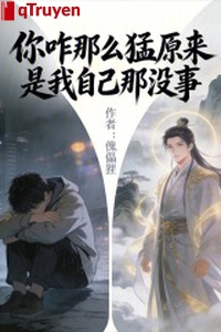 Ngươi sao như vậy mãnh nguyên lai là ta chính mình kia không có việc gì