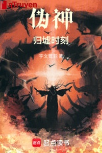 Ngụy thần: Quy Khư thời khắc