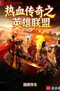 Nhiệt huyết truyền kỳ chi Anh Hùng Liên Minh