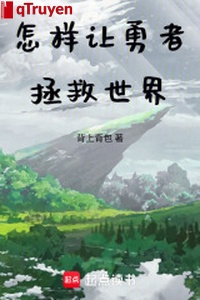 Như thế nào làm dũng giả cứu vớt thế giới