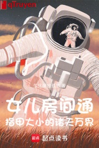 Nữ nhi phòng thông móng tay lớn nhỏ chư thiên vạn giới