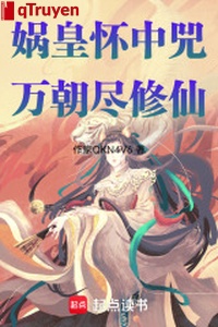 Oa hoàng trong lòng ngực hủy, vạn triều tẫn tu tiên