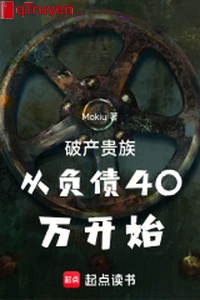 Phá sản quý tộc từ mắc nợ 40 vạn bắt đầu