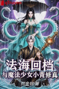 Pháp Hải hồi đương cùng ma pháp thiếu nữ tiểu thanh tu chân
