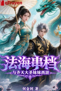 Pháp Hải xuyến đương cùng Tề Thiên Đại Thánh muội muội tây du