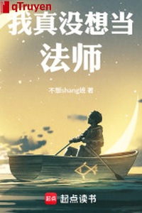 Phí luân: Ta thật không muốn làm pháp sư