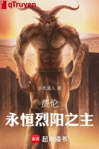 Phí luân: Vĩnh hằng liệt dương chi chủ