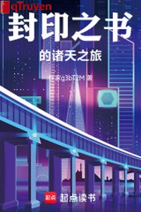 Phong ấn chi thư chư thiên chi lữ