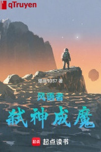 Phong ngữ giả: Thí thần thành ma