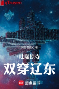 Phun phệ đoạt lấy: Song xuyên Liêu Đông