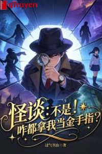 Quái đàm: Không phải, sao đều lấy ta đương bàn tay vàng?