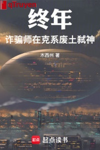 Quanh năm: Lừa dối sư ở khắc hệ phế thổ thí thần