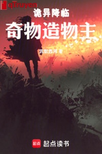 Quỷ dị buông xuống: Kỳ vật Chúa sáng thế