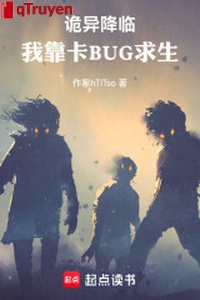 Quỷ dị buông xuống, ta dựa tạp BUG cầu sinh